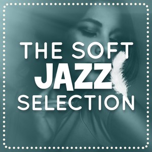 The Soft Jazz Selection