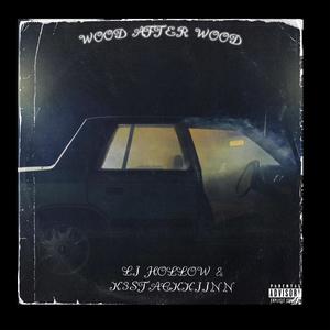 WOOD AFTER WOOD (feat. k3stackkiinn) [Explicit]