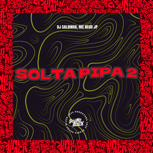 Solta Pipa 2 (Explicit)