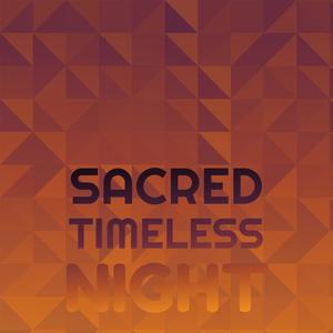 Sacred Timeless Night