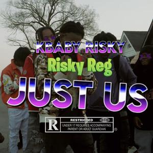 Just Us (feat. RiskyReg) [Explicit]