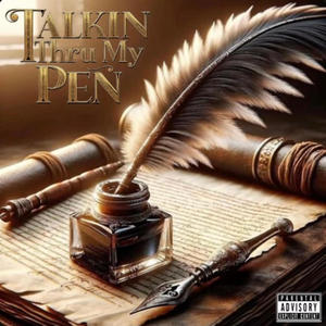 Talkin Thru My Pen (Explicit)