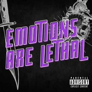 Emotions are Lethal (Explicit)