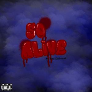 So Alive (feat. Mac10Ninemil) [Explicit]