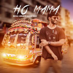 Ho Mama Balochi (feat. Mushal Anwar & Shahab Sillo) ) [Explicit]