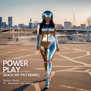 Power Play (feat. desmond the songwriter) [Dock My Pay Remix]