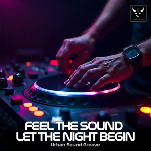 Feel The Sound Let The Night Begin