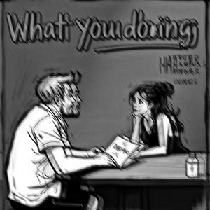 What you doing? (Explicit)