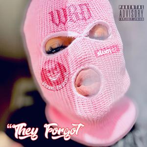They Forgot (feat. SLUM THE RESIDENT) (Explicit)