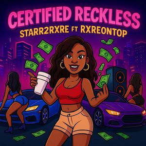 Certified Reckless (feat. Rxre) (Explicit)