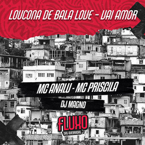 LOUCONA DE BALA LOVE - VAI AMOR