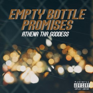 Empty Bottle Promises (Explicit)