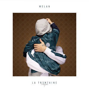 Melan - La trentaine (Explicit)