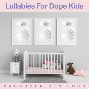 Lullabies For Dope Kids
