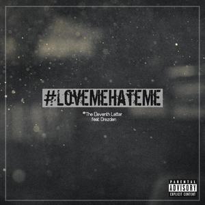 #LoveMeHateMe(feat. Drezden) (Explicit)