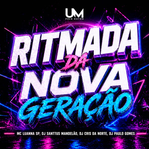 RITMADA DA NOVA GERAÇÃO (Explicit)