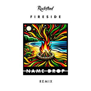 Fireside (NAME DROP Remix)