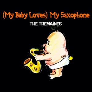 (My Baby Loves) My Saxophone