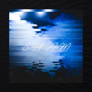 3.44 am (Explicit)