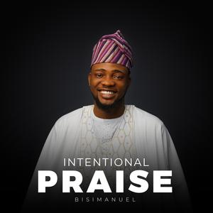 INTENTIONAL PRAISE