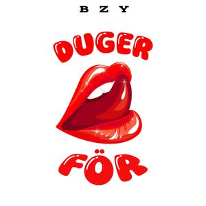 Duger För (Explicit)