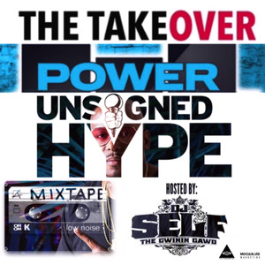 Power Unsigned Hype Vol.1 Hosted By DJ Self (Explicit)