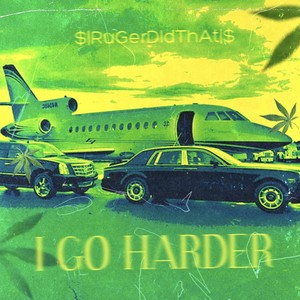 I GO HARDER (Explicit)