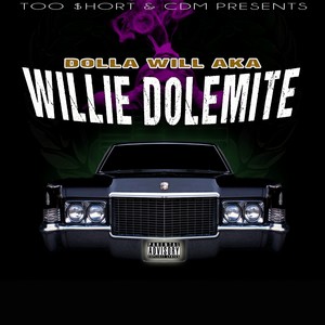 Too $hort & CDM Presents: Dolla Will AKA Willie Dolemite (Explicit)