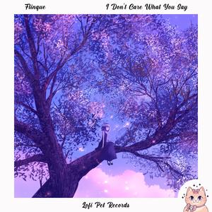 I Don't Care What You Say