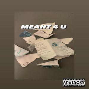 Meant 4 U (Explicit)