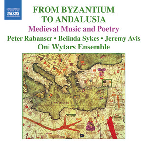 From Byzantium to Andalusia: Medieval Music and Poetry