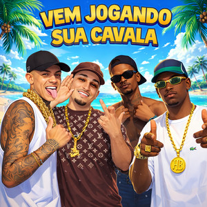 VEM JOGANDO SUA CAVALA (Explicit)