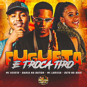 Fugueta e Troca Tiro (Explicit)