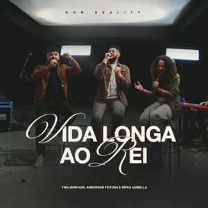 Vida Longa ao Rei (feat. Anderson Feitosa)