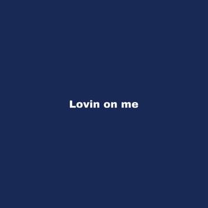 Lovin on me freestyle (Explicit)