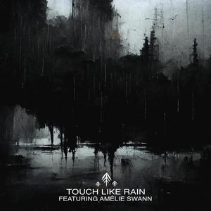 Touch Like Rain (feat. Amélie Swann)