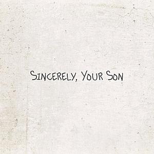 Sincerely, Your Son