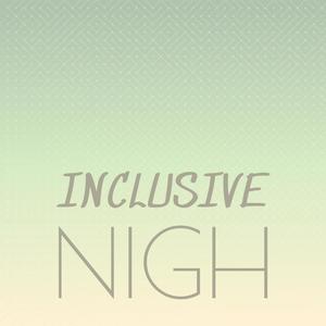 Inclusive Nigh