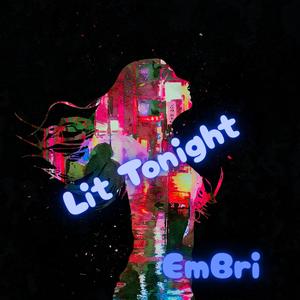 Lit Tonight (Explicit)