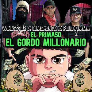 El Primaso El Gordo Millonario (feat. Winnss502 & Blackjack) (Explicit)