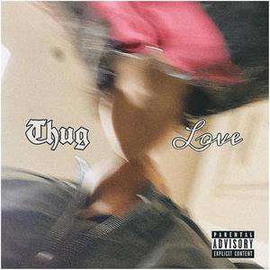 THUG LOVE (Explicit)