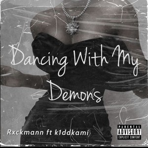 Dancing With My Demons (feat. K1ddkami) [Explicit]