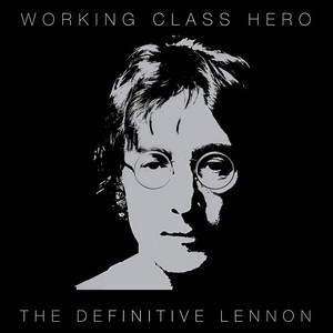 Working Class Hero The Definitive Lennon Qq音乐 千万正版音乐海量无损曲库新歌热歌 天天畅听的高品质音乐平台