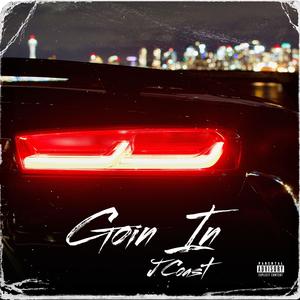 Goin in (feat. Califix) [Explicit]