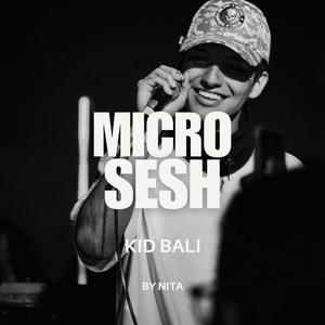 Kid Bali: MICROSESH no.1 (feat. Kid Bali)