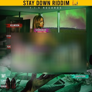 Stay Down Riddim (Explicit)