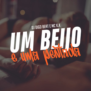Um Beijo e uma Pentada (Explicit)