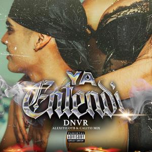 Ya Entendí (feat Alexito OTB) [Explicit]