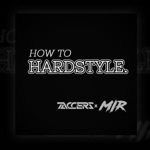 How to Hardstyle (Explicit)