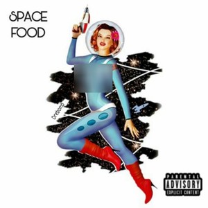 SPACE FOOD (Explicit)